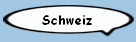 Schweiz